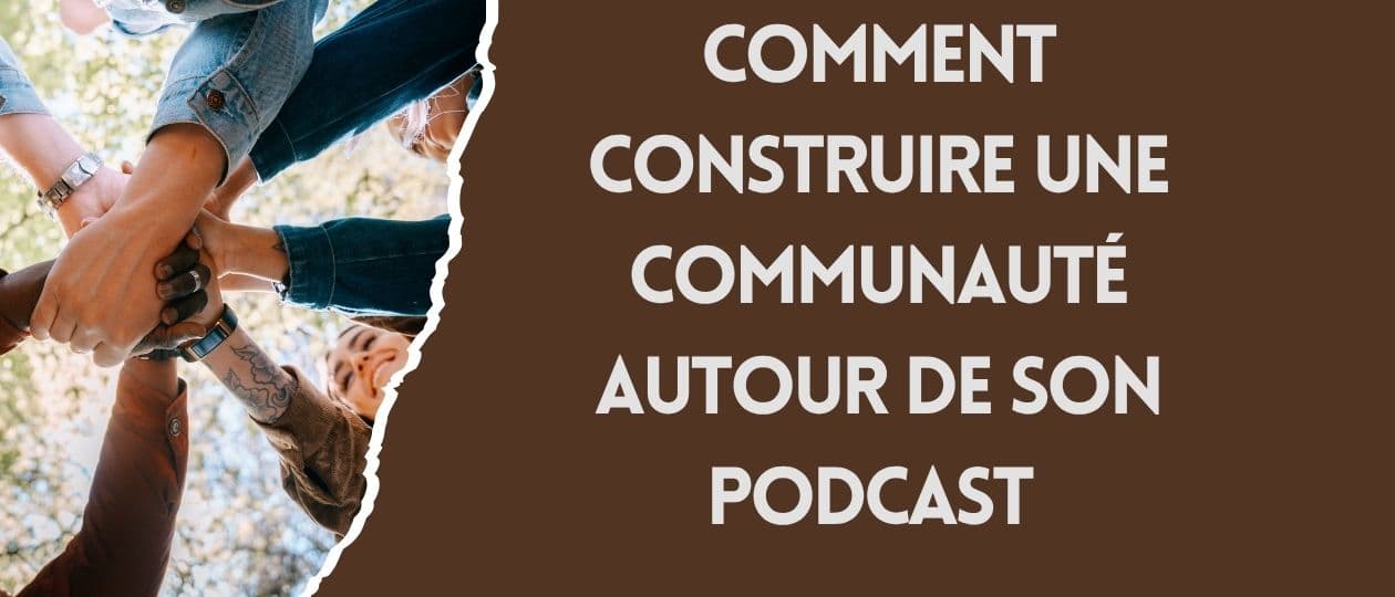 Transformer ses auditeur·ices en ambassadeur·rices : comment construire une communauté autour de votre podcast à impact